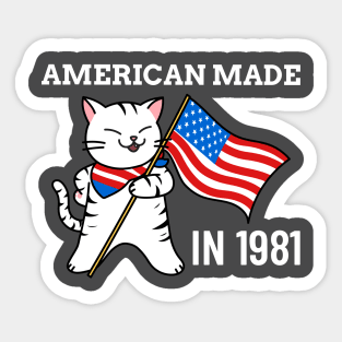 American made since 1981 Sticker